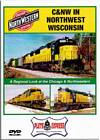 Chicago & Northwestern in Northwest Wisconsin DVD