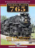 Nickel Plate 765 and the Indiana Rail Experience DVD